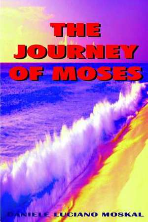 The Journey of Moses de Daniele Luciano Moskal