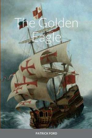 The Golden Eagle de Patrick Ford
