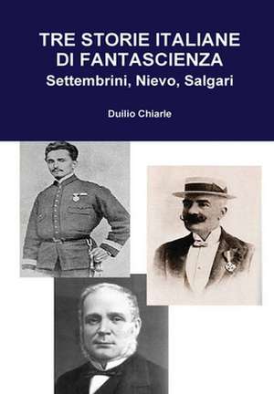 Tre Storie Italiane Di Fantascienza de Duilio Chiarle