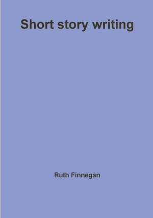 Short Story Writing de Ruth Finnegan