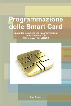 Programmazione Delle Smart Card de Ugo Chirico