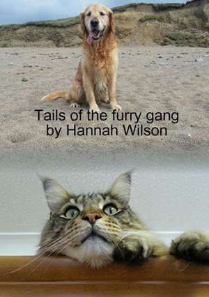 Tails of the Furry Gang de Hannah Wilson