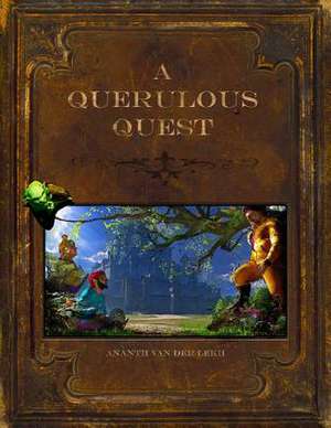 A Querulous Quest de Ananth Van Der Lekh