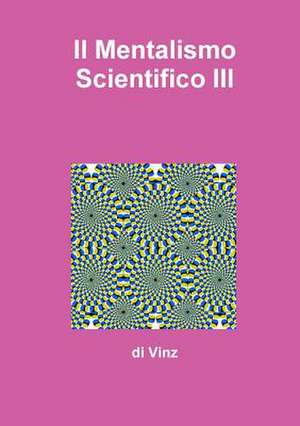 Il Mentalismo Scientifico III de Vinz