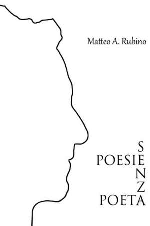 Poesie Senza Poeta de Matteo Antonio Rubino