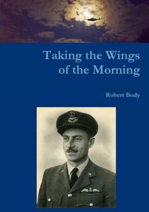 Taking the Wings of the Morning de Robert Body