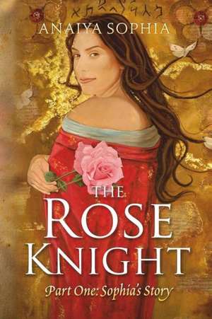 The Rose Knight de Anaiya Sophia