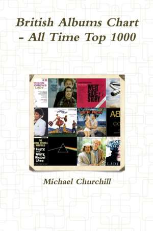 British Albums Chart - All Time Top 1000 de Michael Churchill