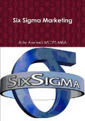 Six Sigma Marketing de Ade Asefeso MCIPS MBA