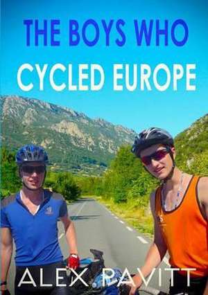 The Boys Who Cycled Europe de Alex Pavitt