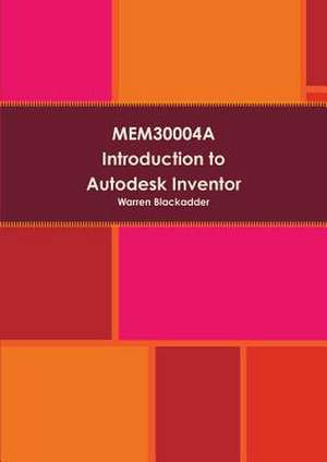 Mem30004a - Introduction to Autodesk Inventor de Warren Blackadder