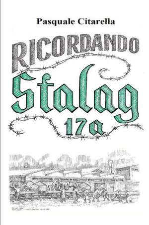 Ricordando Stalag 17a de Pasquale Citarella