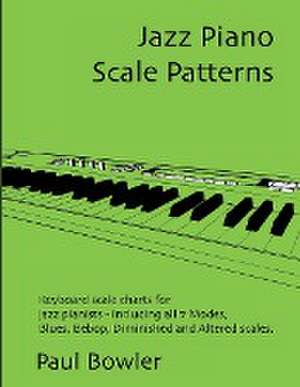 Jazz Piano Scale Patterns de Paul Bowler