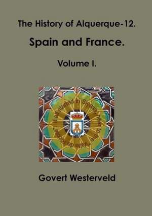 The History of Alquerque-12. Spain and France. Volume I. de Govert Westerveld