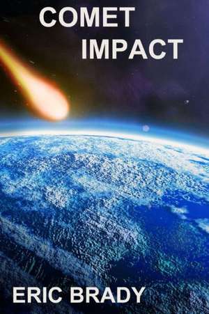 Comet Impact de Eric Brady