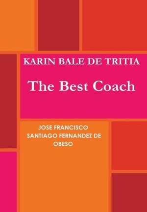 Karin Bale de Tritia the Best Coach de Jose Franci Santiago Fernandez De Obeso