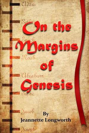 On the Margins of Genesis de Jeannette Longworth