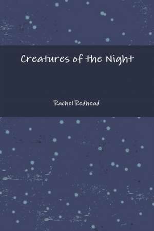 Creatures of the Night de Rachel Redhead