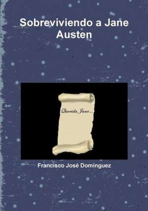 Sobreviviendo a Jane Austen de Francisco Jose Domanguez