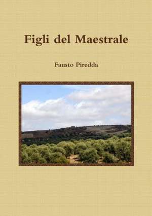 Figli del Maestrale de Fausto Piredda