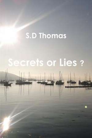 Secrets or Lies? de Sd Thomas