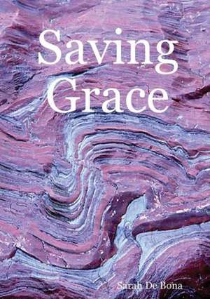 Saving Grace de Sarah De Bona