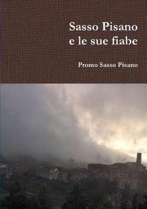 Sasso Pisano E Le Sue Fiabe de Promo Sasso Pisano