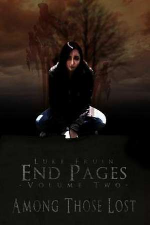 End Pages: Volume Two de Luke Fruin