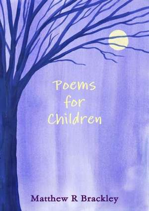 Poems for Children de Matthew R. Brackley