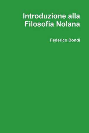 Introduzione Alla Filosofia Nolana de Federico Bondi