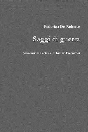 Saggi Di Guerra de Federico De Roberto