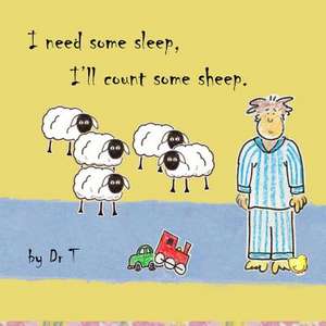 I Need Some Sleep, I'll Count Some Sheep. de Dr T