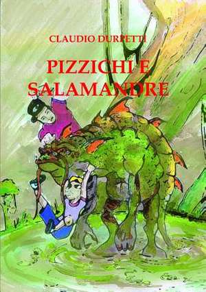 Pizzichi E Salamandre de Claudio Durpetti