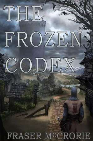 The Frozen Codex de Fraser McCrorie