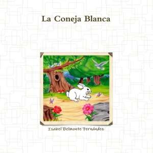 La Coneja Blanca de Isabel Belmonte Fernández