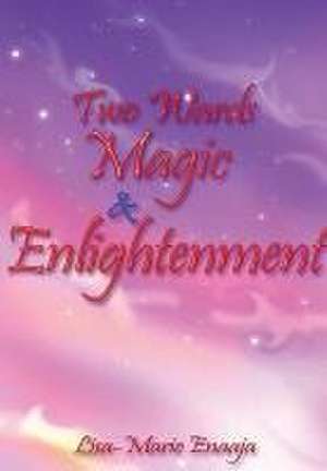 Two Wards Magic and Enlightenment de Lisa-Marie Enaaja