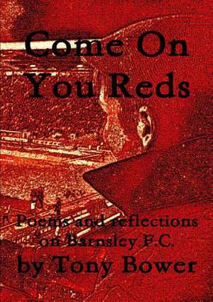 Come on You Reds de Tony Bower