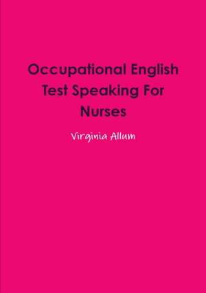 Occupational English Test Speaking for Nurses de Virginia Allum