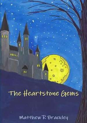 The Heartstone Gems de Matthew R. Brackley