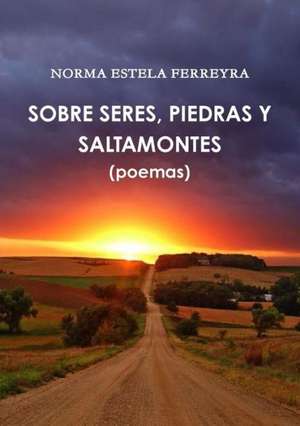 Sobre Seres, Piedras y Saltamontes de Norma Estela Ferreyra