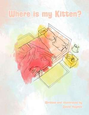 Where Is My Kitten? de David Haynes