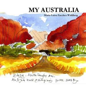 My Australia de Maria Luisa Zaccheo Wahlberg