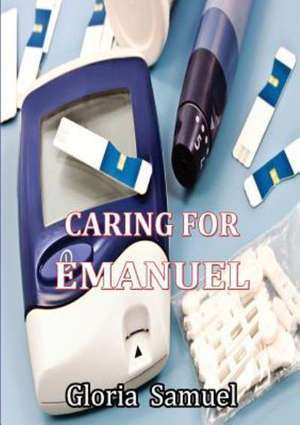 Caring for Emanuel de Gloria Samuel