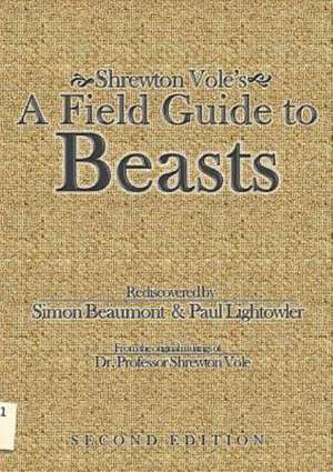 Shrewton Vole's a Field Guide to Beasts de Paul Lightowler