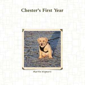 Chester's First Year de Martin Wigmore