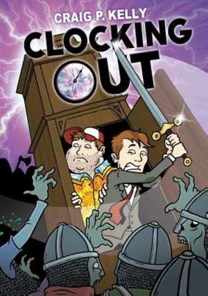 Clocking Out de Craig P. Kelly