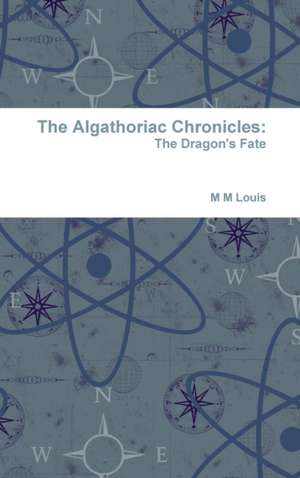 The Algathoriac Chronicles de M. M. Louis