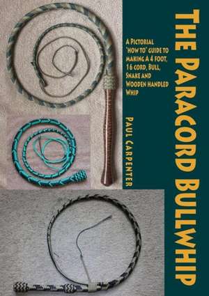 The Paracord Bullwhip de Paul Carpenter