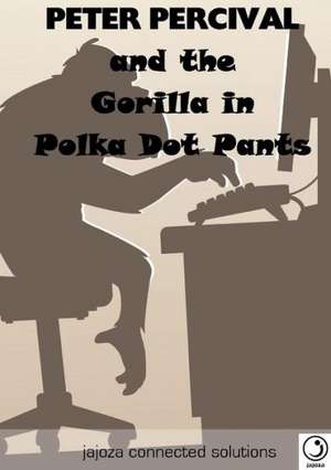 Peter Percival and the Gorilla in Polka Dot Pants de Jajoza Connected Solutions