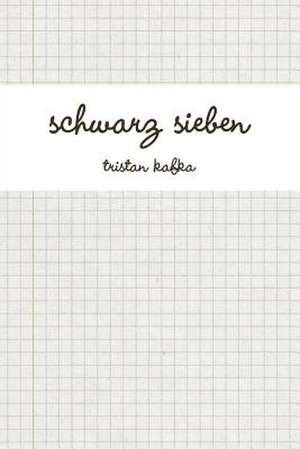 schwarz sieben de Tristan Kafka